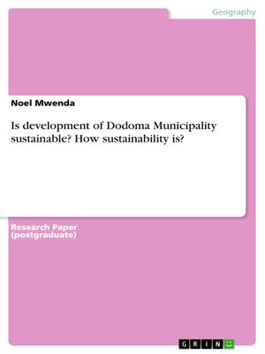 cover image of Is development of Dodoma Municipality sustainable? How sustainability is?